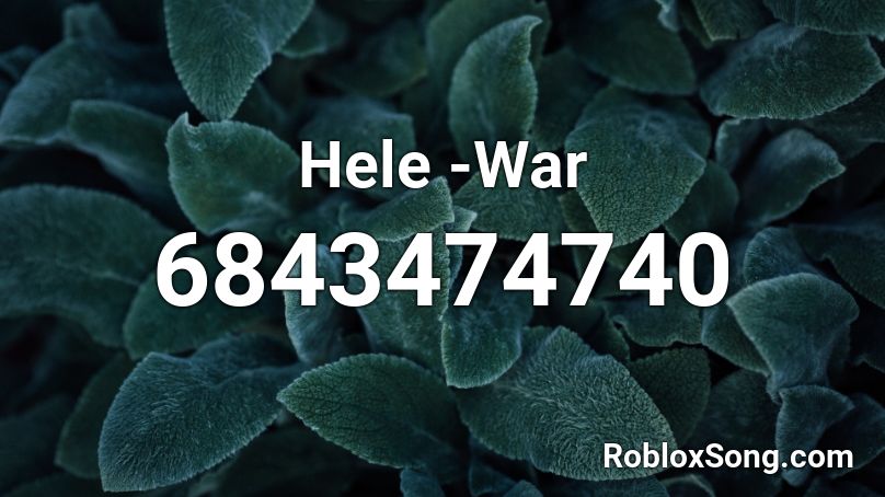 Hele -War Roblox ID