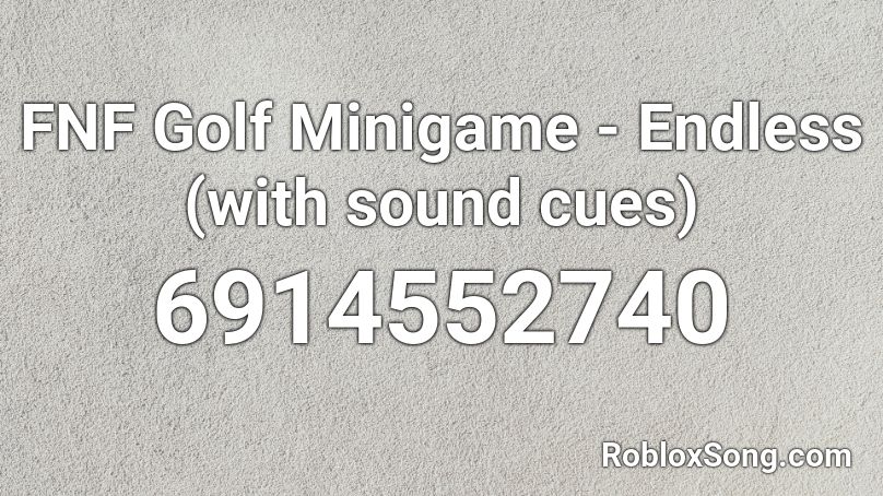 Fnf Golf Minigame Endless With Sound Cues Roblox Id Roblox Music Codes - trollge roblox id