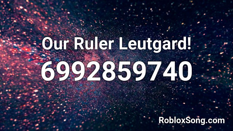 Our Ruler Leutgard! Roblox ID