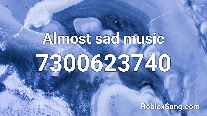 Almost sad music Roblox ID