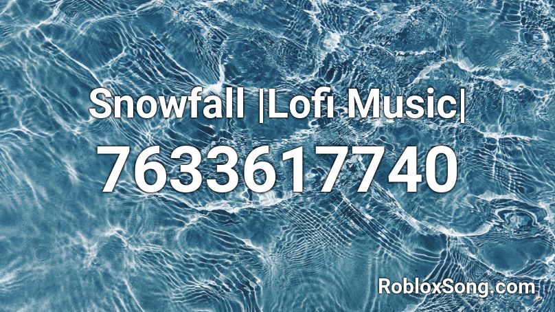 Snowfall |Lofi Music| Roblox ID