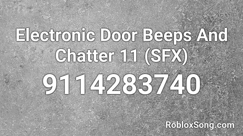 Electronic Door Beeps And Chatter 11 (SFX) Roblox ID