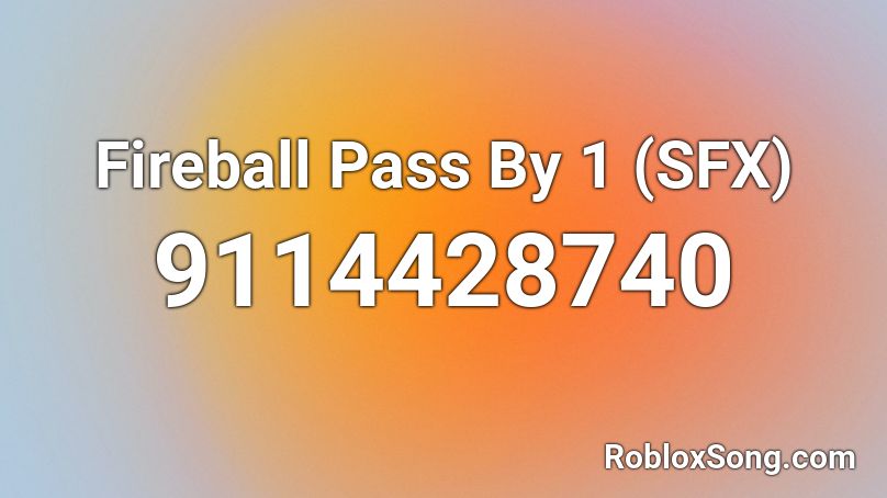 Fireball Pass By 1 (SFX) Roblox ID