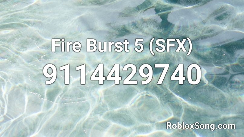 Fire Burst 5 (SFX) Roblox ID