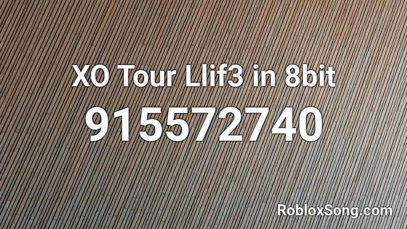 Xo Tour Llif3 In 8bit Roblox Id Roblox Music Codes - roblox xo tour id full song