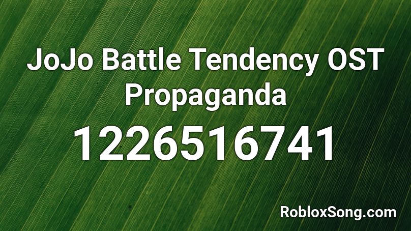 JoJo Battle Tendency OST Propaganda Roblox ID