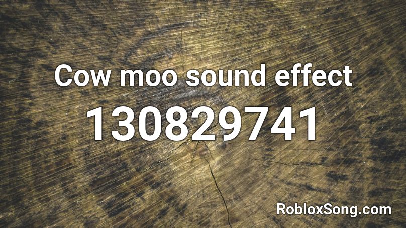 Cow moo sound effect Roblox ID