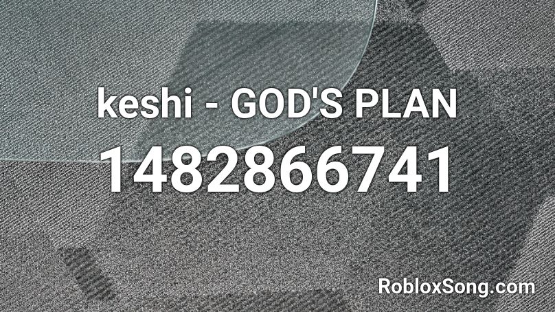 keshi - GOD'S PLAN Roblox ID