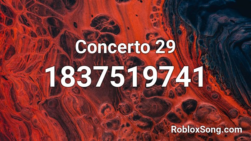 Concerto 29 Roblox ID