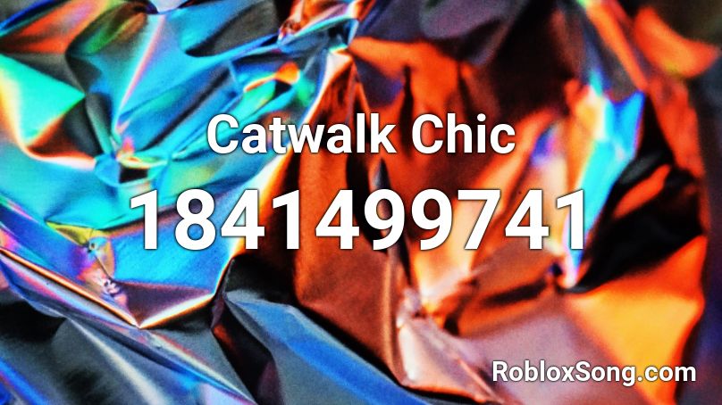Catwalk Chic Roblox ID