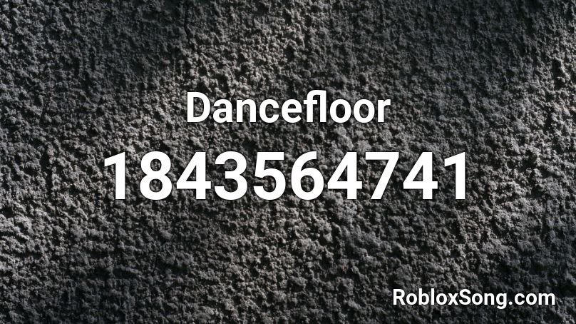 Dancefloor Roblox ID