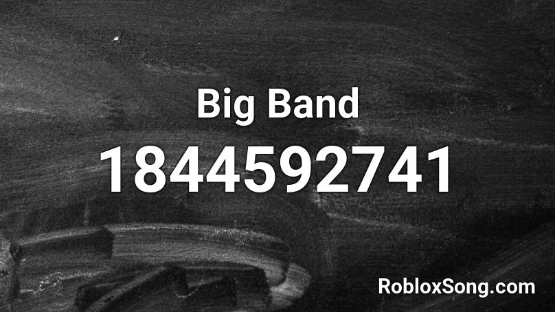 Big Band Roblox ID