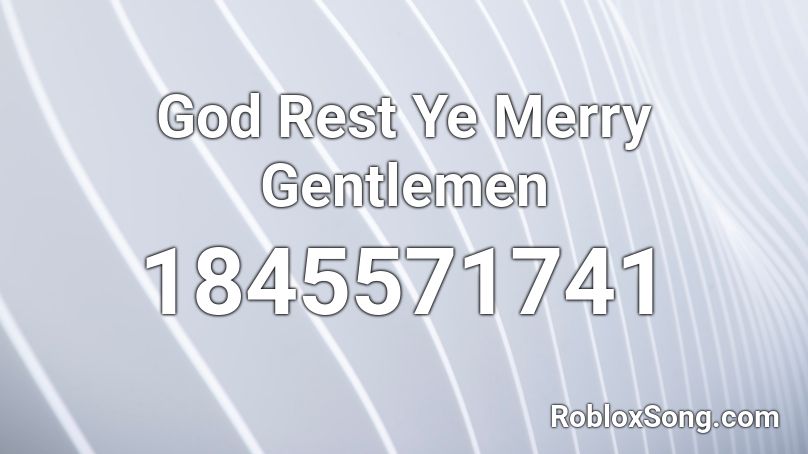 God Rest Ye Merry Gentlemen Roblox ID