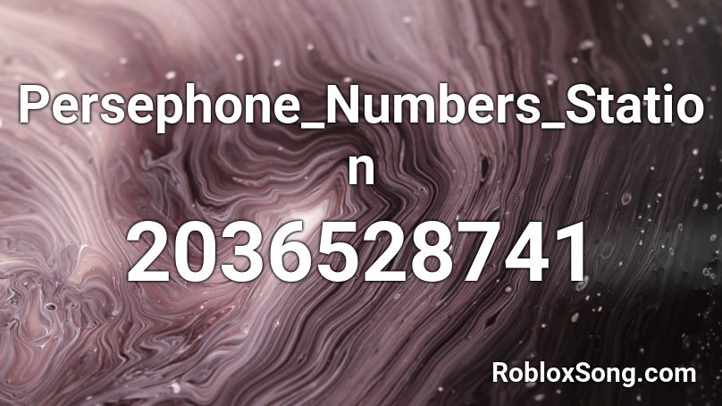 Persephone_Numbers_Station Roblox ID