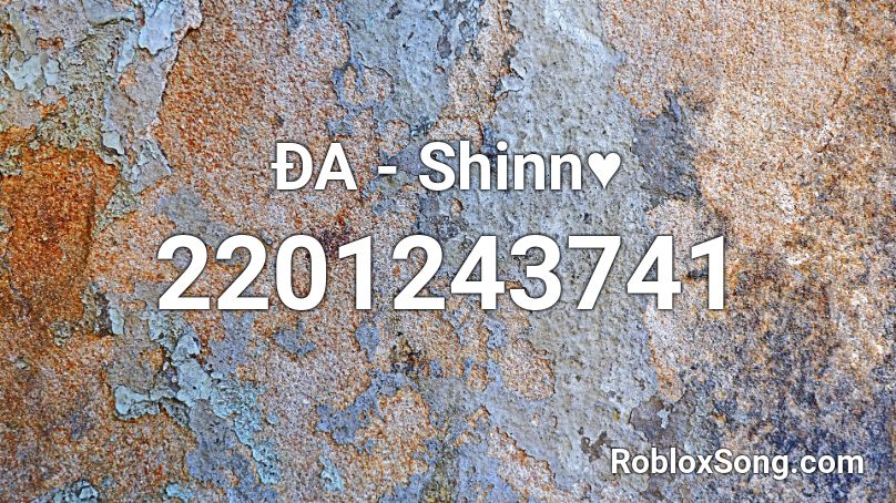 ĐA - Shinn♥ Roblox ID
