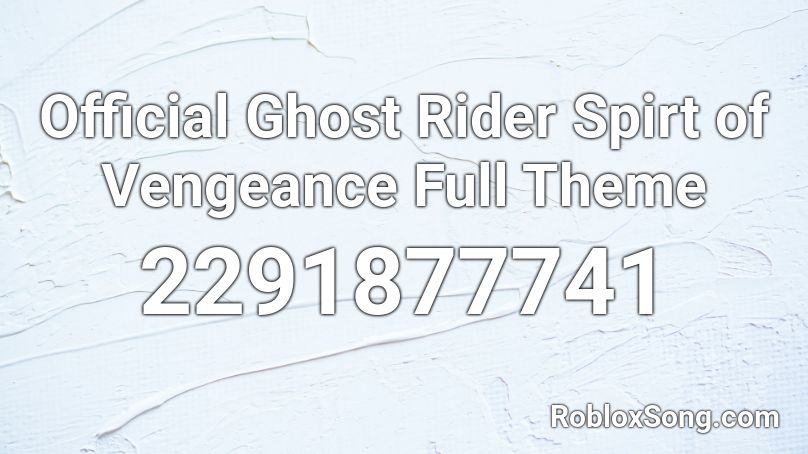 Official Ghost Rider Spirt of Vengeance Full Theme Roblox ID