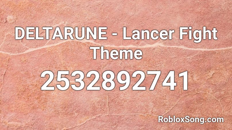 DELTARUNE - Lancer Fight Theme Roblox ID