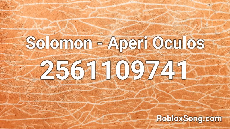 Solomon - Aperi Oculos Roblox ID