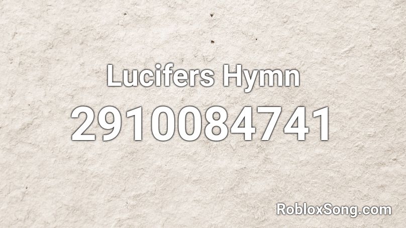 Lucifers Hymn Roblox ID