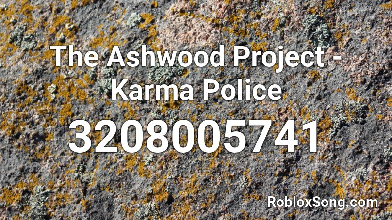 The Ashwood Project - Karma Police Roblox ID