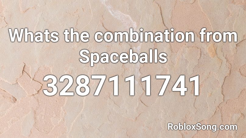 Whats the combination from Spaceballs Roblox ID