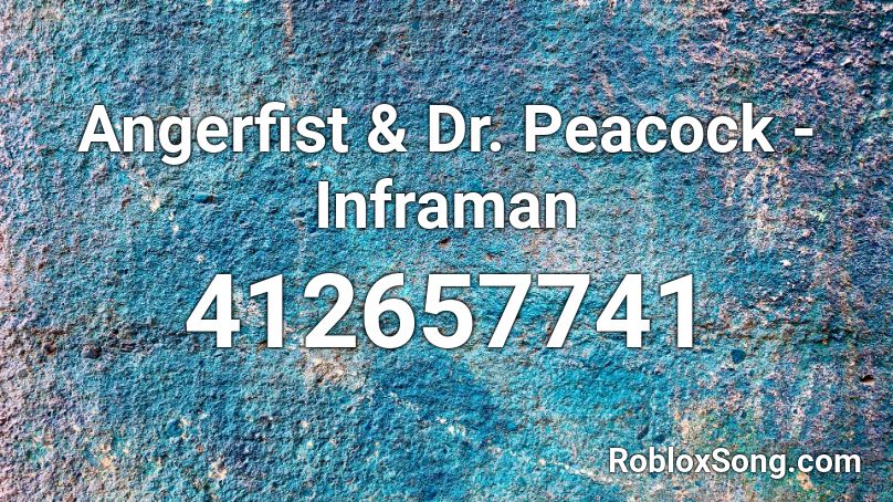 Angerfist & Dr. Peacock - Inframan Roblox ID