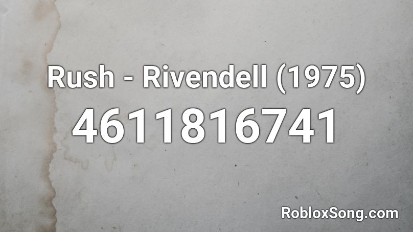 Rush - Rivendell (1975) Roblox ID