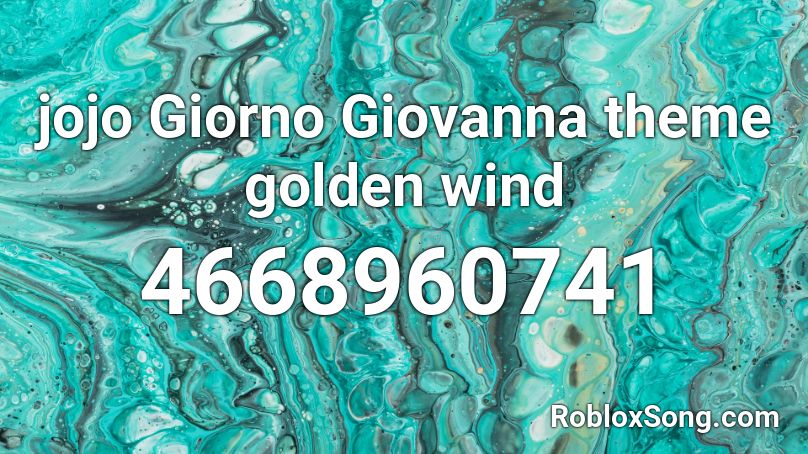 jojo Giorno Giovanna theme golden wind Roblox ID - Roblox music codes