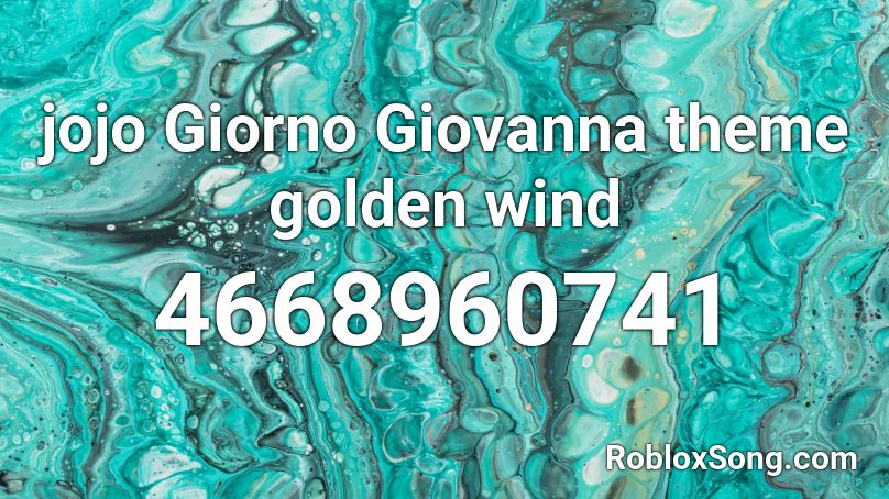  jojo Giorno Giovanna theme golden wind Roblox ID