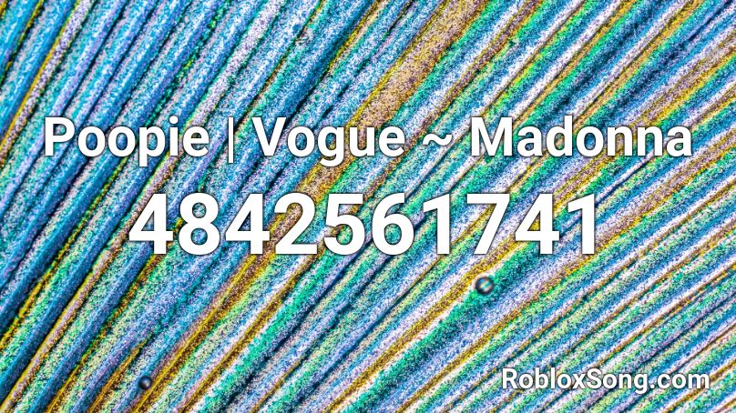 Poopie | Vogue ~ Madonna Roblox ID