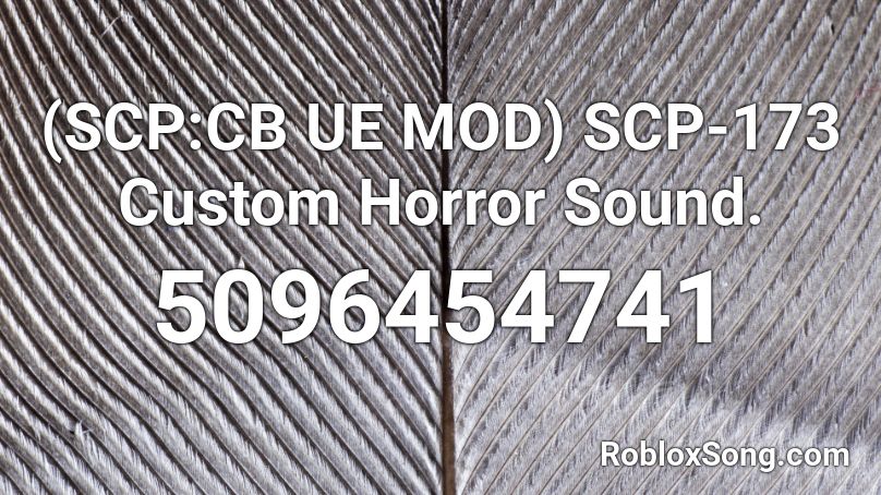 Scp Cb Ue Mod Scp 173 Custom Horror Sound Roblox Id Roblox Music Codes - muda kicks roblox audio