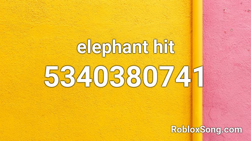 elephant hit Roblox ID