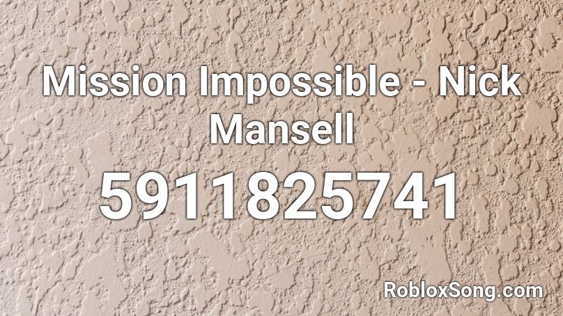 Mission Impossible Nick Mansell Roblox Id Roblox Music Codes - mission impossible roblox id code
