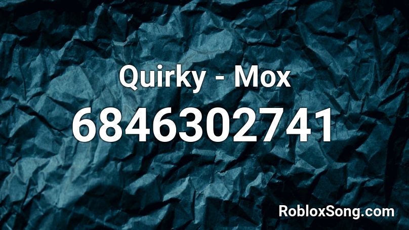 Quirky - Mox Roblox ID