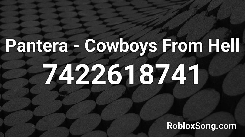 Pantera - Cowboys From Hell Roblox ID
