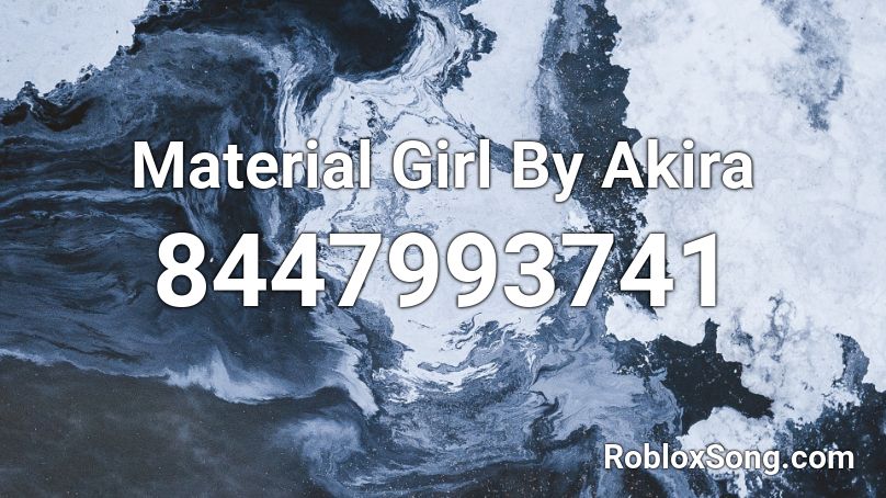 Material Girl By Akira Roblox ID
