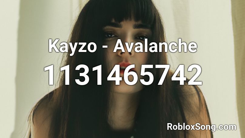 Kayzo - Avalanche Roblox ID