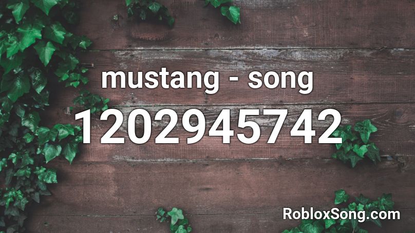 mustang - song Roblox ID