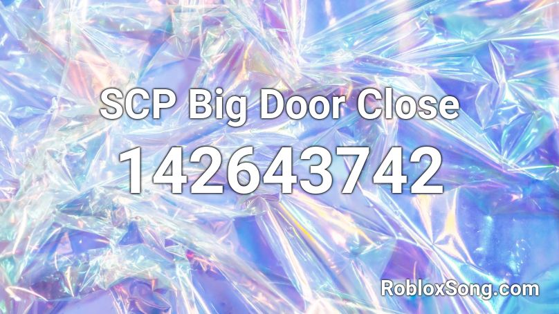 SCP Big Door Close Roblox ID