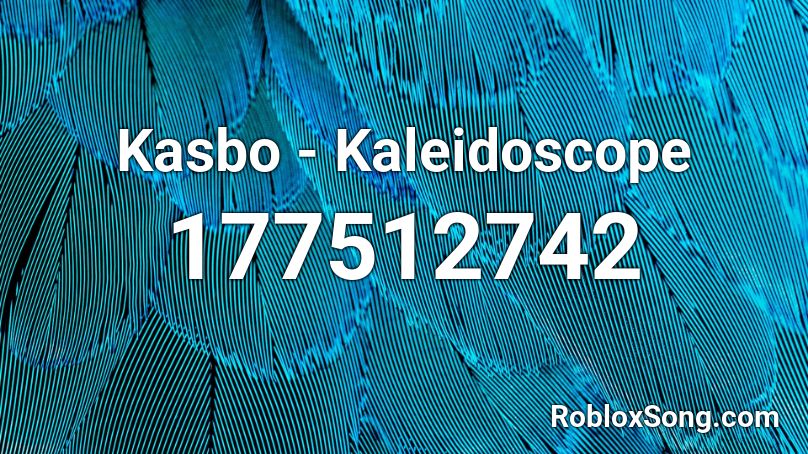 Kasbo - Kaleidoscope Roblox ID