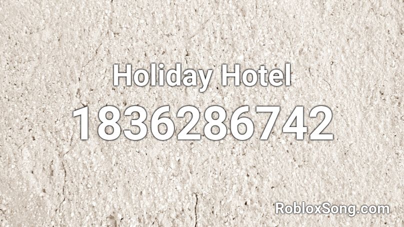 Holiday Hotel Roblox ID