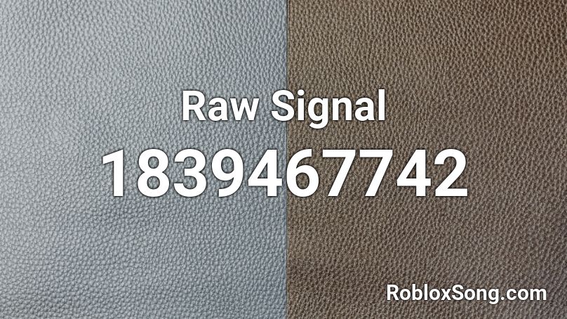 Raw Signal Roblox ID