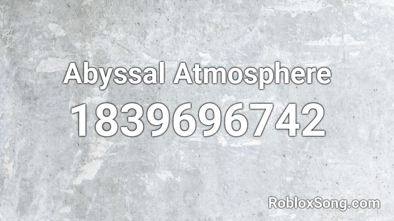 Abyssal Atmosphere Roblox ID