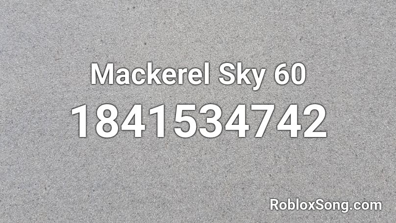 Mackerel Sky 60 Roblox ID