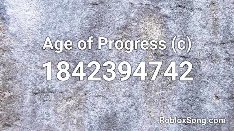 Age of Progress (c) Roblox ID