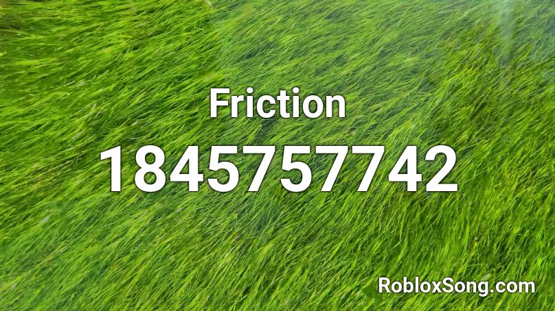 Friction Roblox ID