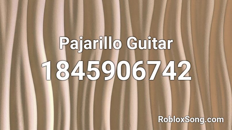 Pajarillo Guitar Roblox ID