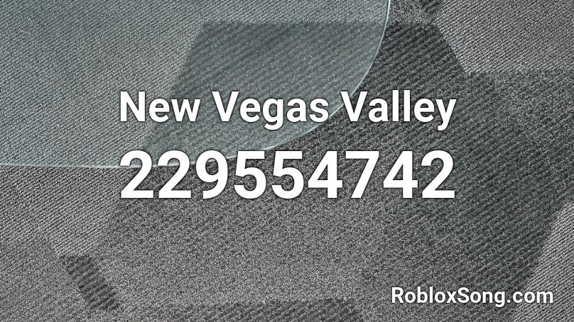New Vegas Valley Roblox ID