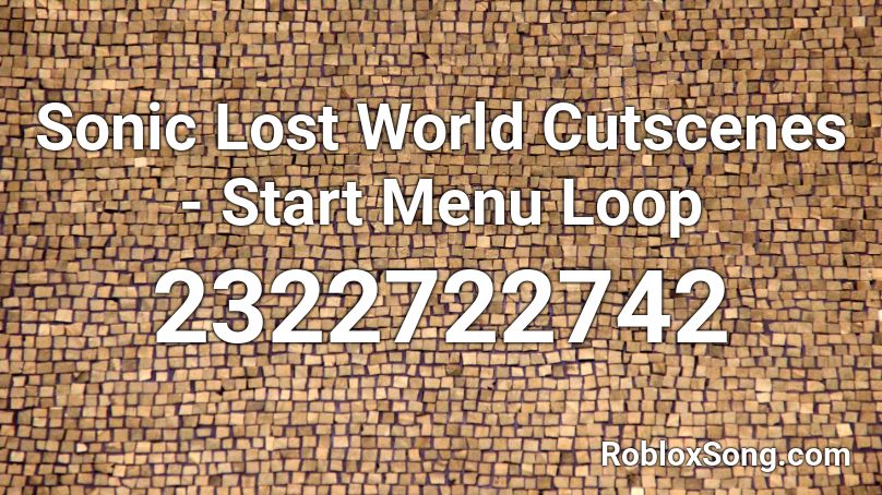 Sonic Lost World Cutscenes - Start Menu Loop Roblox ID