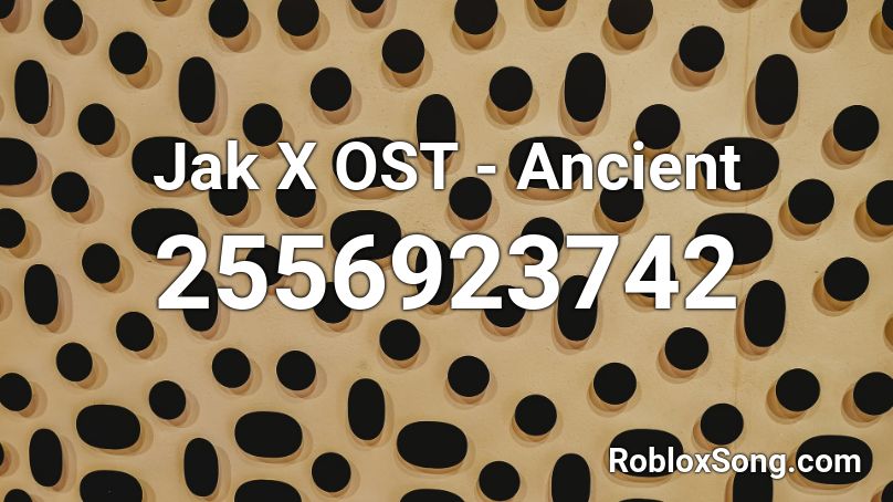Jak X OST - Ancient Roblox ID